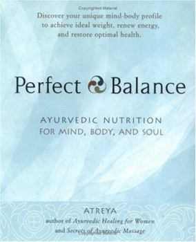 Paperback Perfect Balance: Ayurvedic Nutrition for Mind, Body and Soul Book