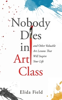 Paperback Nobody Dies in Art Class Book