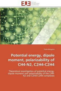 Paperback Potential energy, dipole moment, polarizability of ch4-n2, c2h4-c2h4 [French] Book