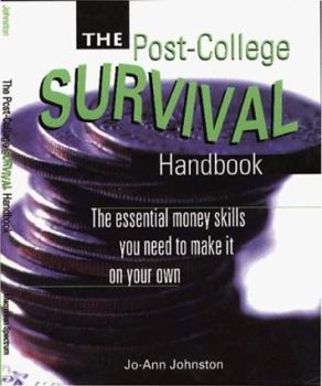 Paperback The Post-College Survival Handbook: The Essential Money Skills You Need to Make It on Your Own Book