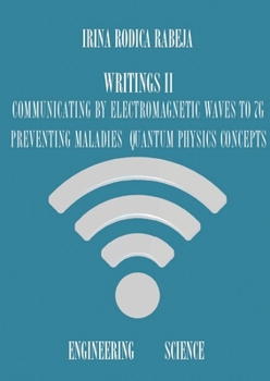Paperback Writings II: Communicating by Electromagnetic Waves to 7G / Preventing Maladies / Quantum Physics Concepts Book