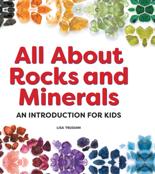 Hardcover All about Rocks and Minerals: An Introduction for Kids Book