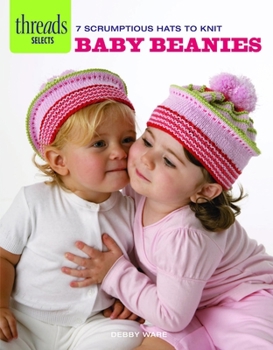 Paperback Baby Beanies: 7 Scrumptious Hats to Knit Book