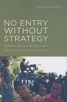 No Entry Without Strategy: Building the Rule of Law under UN Transitional Administration
