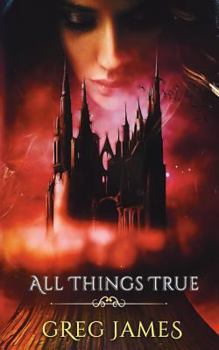 Paperback All Things True: A Young Adult Dark Fantasy Adventure Book