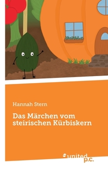 Paperback Das Märchen vom steirischen Kürbiskern [German] Book