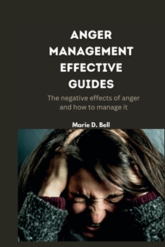 Paperback Anger Management Effective Guides: the negative effects of anger and how to manage it Book
