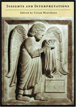 Hardcover Insights and Interpretations: Studies in Celebration of the Eighty-Fifth Anniversary of the Index of Christian Art Book