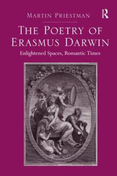 Hardcover The Poetry of Erasmus Darwin: Enlightened Spaces, Romantic Times Book