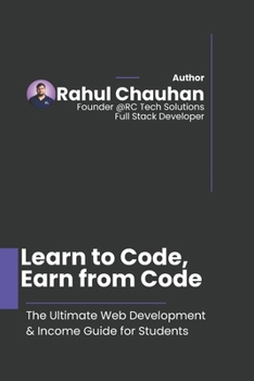 Paperback Learn to Code, Earn from Code: The Ultimate Web Development & Income Guide for Students Book