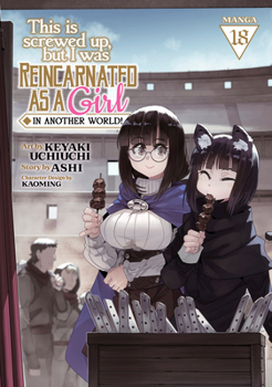 Paperback This Is Screwed Up, But I Was Reincarnated as a Girl in Another World! (Manga) Vol. 18 Book