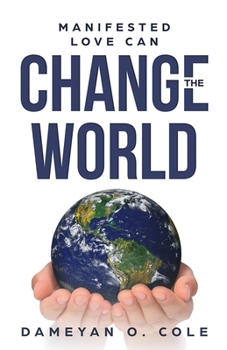Paperback Manifested Love Can Change The World Book