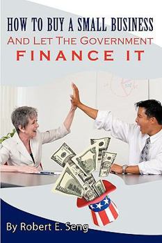 How to Buy a Small Business and Let the Government Finance It