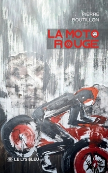 La moto rouge (French Edition)