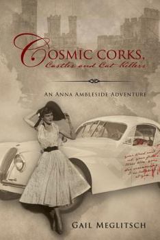 Paperback Cosmic Corks, Castles and Cat Killers: An Anna Ambleside Adventure Book