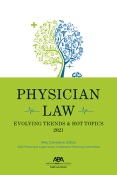 Physician Law: Evolving Trends & Hot Topics 2021