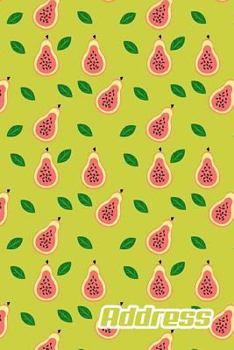 Paperback Address.: Address Book. (Vol. C67) Pear Fruit Cover Design. Glossy Cover, Contract Large Print, Font, 6" x 9" For Contacts, Addr [Large Print] Book