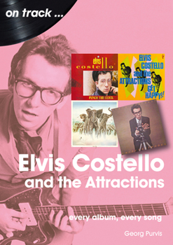 Paperback Elvis Costello and the Attractions: Every Album, Every Song Book