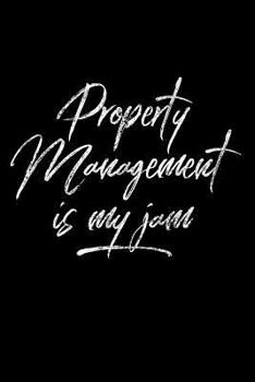 Paperback Property Management Is My Jam: Funny Landlord & Manager Notebook - Lined 120 Pages 6x9 Journal Book