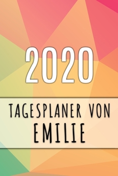 Paperback 2020 Tagesplaner von Emilie: Personalisierter Kalender f?r 2020 mit deinem Vornamen [German] Book