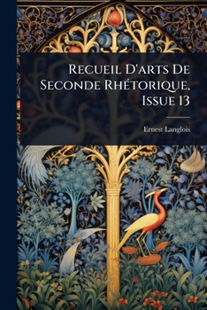 Paperback Recueil D'arts De Seconde RhÃ(c)torique, Issue 13 [French] Book