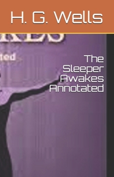 Paperback The Sleeper Awakes Annotated Book