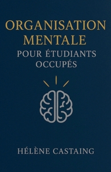 Organisation mentale pour étudiants occupés
