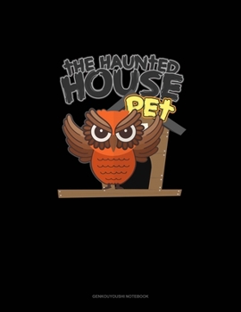 Paperback The Haunted House Pet (Owl): Genkouyoushi Notebook Book