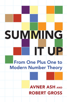 Paperback Summing It Up: From One Plus One to Modern Number Theory Book