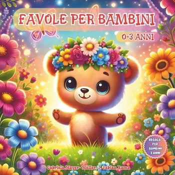 Paperback Favole per Bambini 0-3 Anni: 41 Illustrate Fiabe Della Buonanotte con Dolcissimi Animali per Insegnare le Regole Principi e Valori Come l'amicizia, Book
