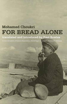 For bread alone - Book #1 of the السيرة الذاتية