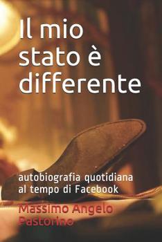 Paperback Il Mio Stato È Differente: Autobiografia Quotidiana Al Tempo Di Facebook [Italian] Book