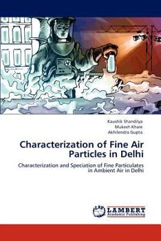 Paperback Characterization of Fine Air Particles in Delhi Book