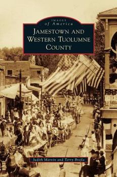 Jamestown and Western Tuolumne County (Images of America: California) - Book  of the Images of America: California
