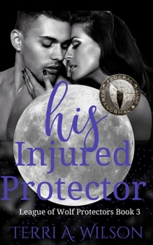 Paperback His Injured Protector: Federal Paranormal Unit Book