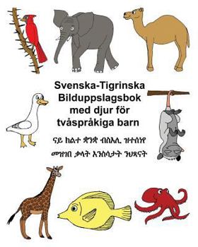 Paperback Svenska-Tigrinska Bilduppslagsbok med djur för tvåspråkiga barn [Swedish] Book