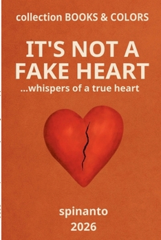 Paperback IT'S NOT A FAKE HEART ...whispers of a true heart Book