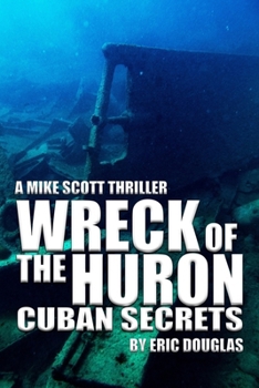 Paperback Wreck of the Huron: Cuban Secrets Book