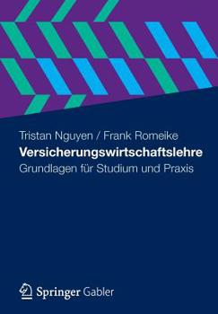 Versicherungswirtschaftslehre: Grundlagen Fur Studium Und Praxis