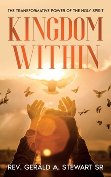 Hardcover Kingdom Within: The Transformative Power of the Holy Spirit Book