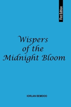 Paperback Whispers of the midnight Bloom: An Adventure, Romance, love, relationship etc. [Large Print] Book