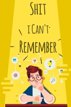 Shit i Can't Remember: Password Book Organizer Alphabetical,53 pages and is printed on high quality stock.