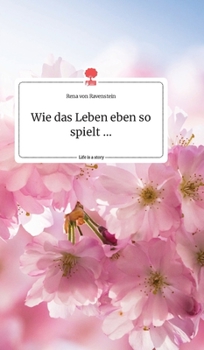 Hardcover Wie das Leben eben so spielt ... Life is a Story - story.one [German] Book
