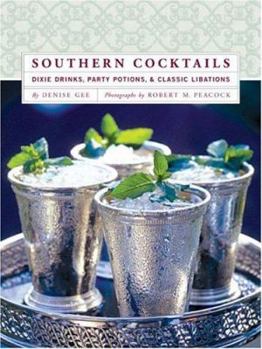 Hardcover Southern Cocktails: Dixie Drinks, Party Potions, and Classic Libations Book