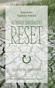Paperback Orthodoxe Spiritualität: Reset: Skizzen über den inneren Wandel [German] Book