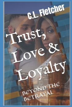 Paperback Trust, Love & Loyalty: Beyond The Betrayal Book