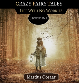 Hardcover Crazy Fairy Tales: Life With No Worries Book