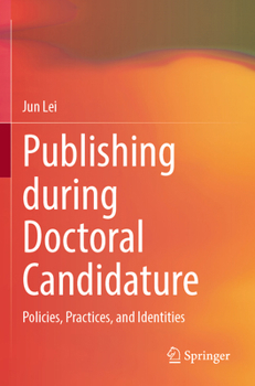 Paperback Publishing During Doctoral Candidature: Policies, Practices, and Identities Book