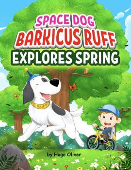 Paperback Space Dog Barkicus Ruff Explores Spring Book