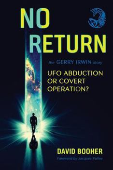 Paperback No Return: The Gerry Irwin Story, UFO Abduction or Covert Operation? Book